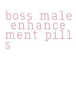 boss male enhancement pills