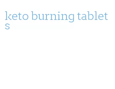 keto burning tablets