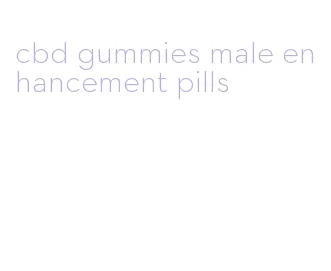 cbd gummies male enhancement pills