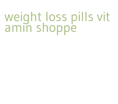 weight loss pills vitamin shoppe