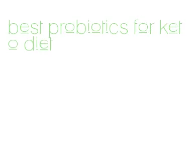 best probiotics for keto diet