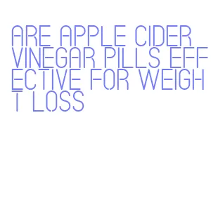 are apple cider vinegar pills effective for weight loss