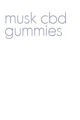 musk cbd gummies