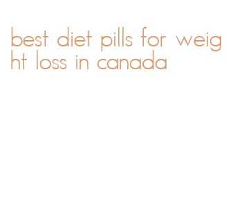 best diet pills for weight loss in canada