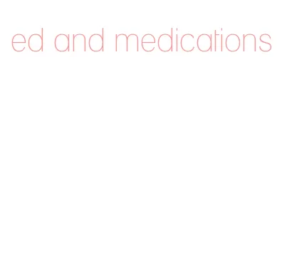 ed and medications