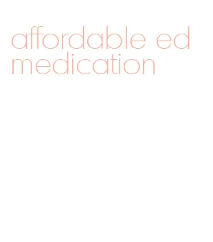 affordable ed medication