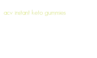 acv instant keto gummies