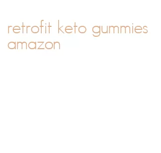 retrofit keto gummies amazon