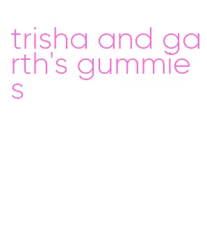 trisha and garth's gummies