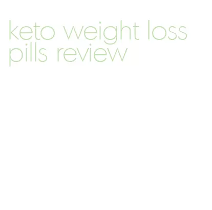 keto weight loss pills review