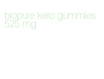 biopure keto gummies 525 mg