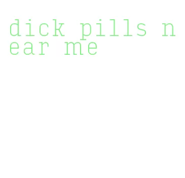 dick pills near me