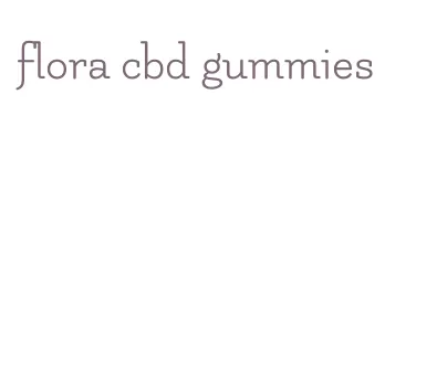 flora cbd gummies