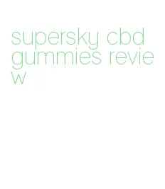 supersky cbd gummies review