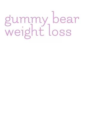 gummy bear weight loss