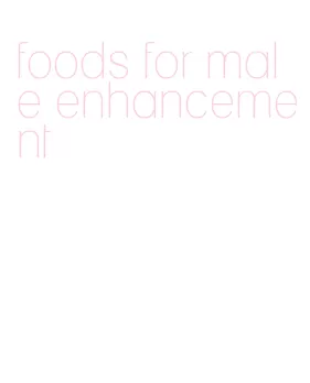 foods for male enhancement