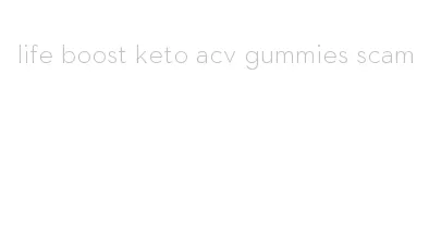 life boost keto acv gummies scam