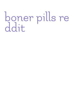 boner pills reddit