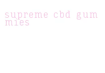 supreme cbd gummies