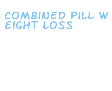 combined pill weight loss