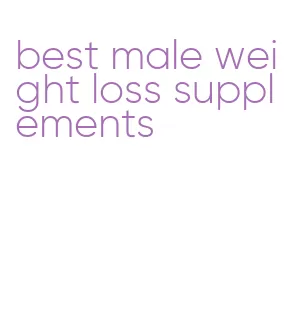 best male weight loss supplements