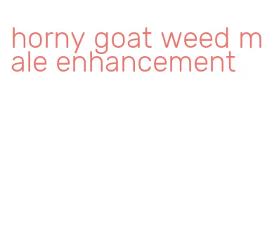 horny goat weed male enhancement