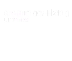 quantum acv+keto gummies