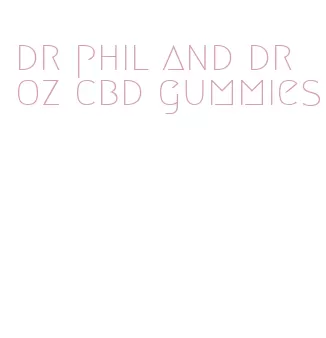 dr phil and dr oz cbd gummies