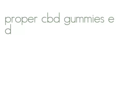 proper cbd gummies ed