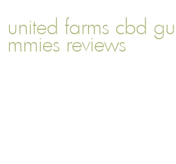 united farms cbd gummies reviews