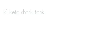 k1 keto shark tank