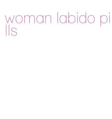 woman labido pills