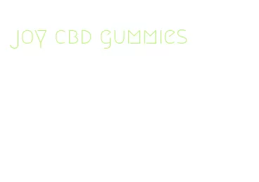 joy cbd gummies