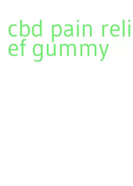 cbd pain relief gummy