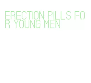 erection pills for young men