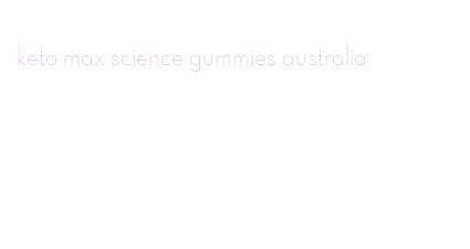 keto max science gummies australia