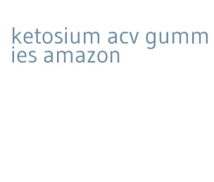 ketosium acv gummies amazon