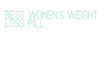 best women's weight loss pill