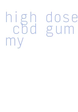 high dose cbd gummy