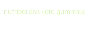 nutribolidos keto gummies