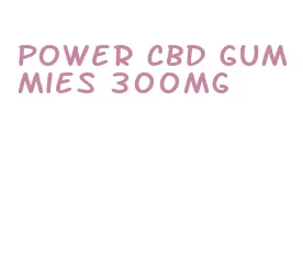 power cbd gummies 300mg