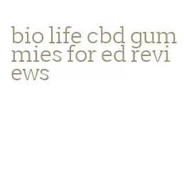 bio life cbd gummies for ed reviews