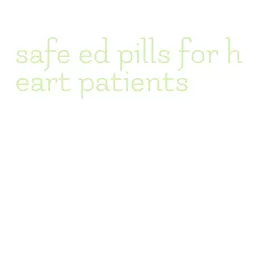 safe ed pills for heart patients