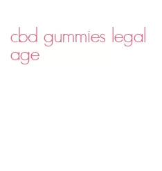 cbd gummies legal age