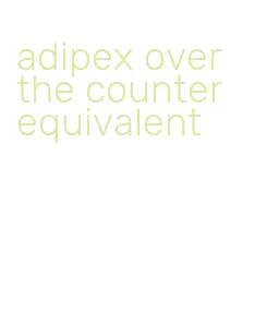 adipex over the counter equivalent