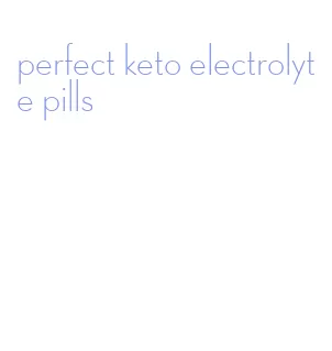 perfect keto electrolyte pills