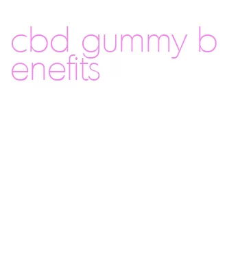 cbd gummy benefits