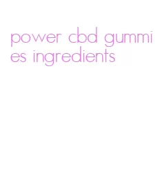 power cbd gummies ingredients