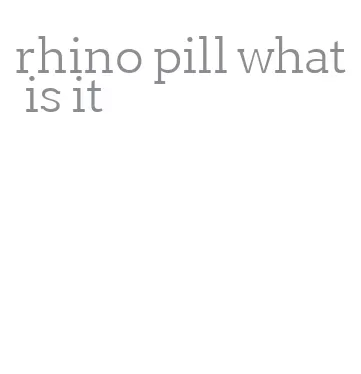 rhino pill what is it