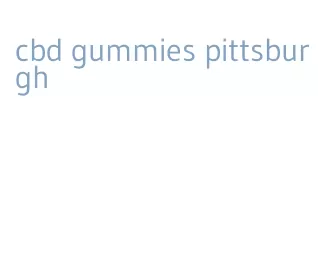 cbd gummies pittsburgh